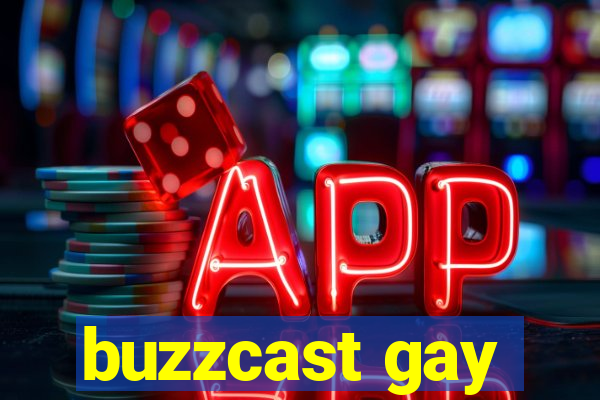 buzzcast gay